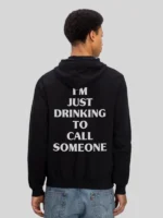 I’m Just Drinking to Call Someone Black Hoodie