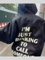 I’m Just Drinking to Call Someone Hoodie Blue