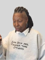 Whoopi Goldberg Some Days Are Trickier Than Others Grey Sweatshirt