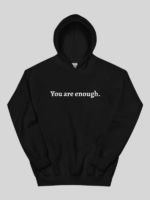 You Are Enough Black Hoodie