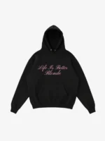 Life Is Better Blonde Hoodie Black