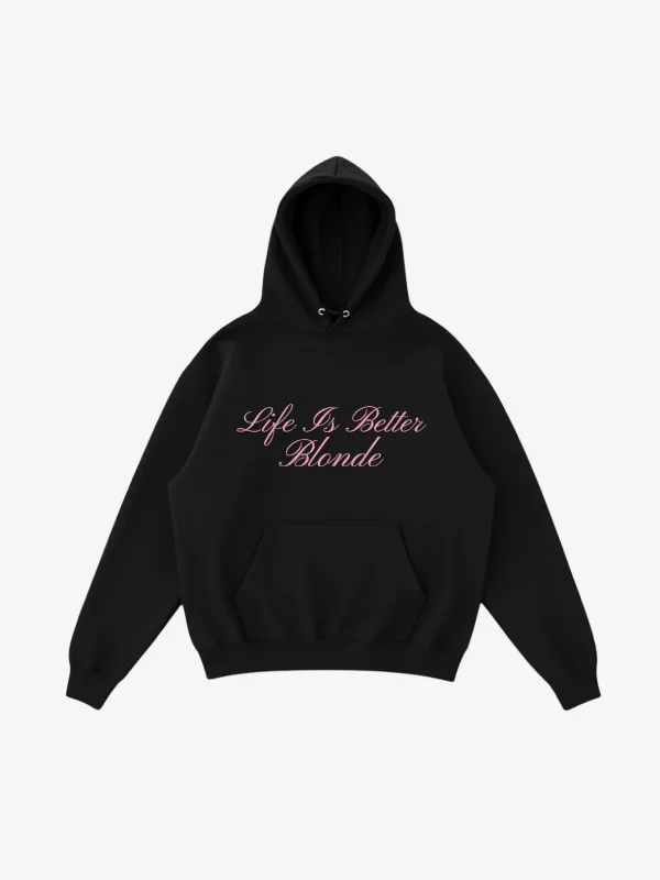 Life Is Better Blonde Hoodie Black Life Is Better Blonde Hoodie Black