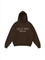 Life Is Better Blonde Hoodie Brown